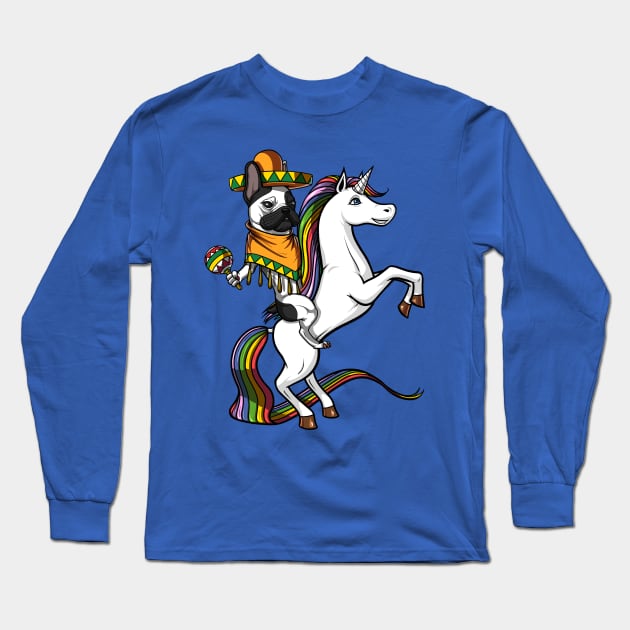 French Bulldog Riding Unicorn Cinco de Mayo Mexican Long Sleeve T-Shirt by underheaven